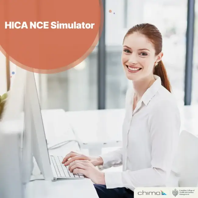 The image shows a woman smiling while typing on a desktop computer in a bright office setting. The text reads: "HICA NCE Simulator" inside an orange circle in the top left corner. The CHIMA (Canadian Health Information Management Association) and Canadian College of Health Information Management logos are displayed in the bottom right corner.